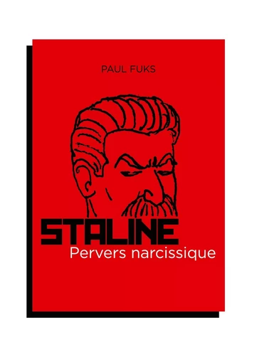 Staline, pervers narcissique - Paul Fuks - BOOKS ON DEMAND