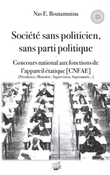 Société sans politicien, sans parti politique - Concours National aux Fonctions de l'Appareil étatique (CNFAE)