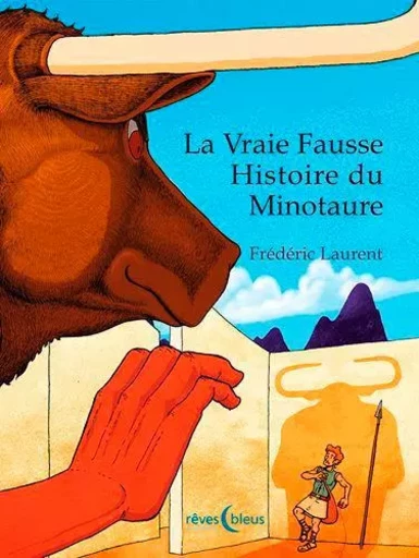 La Vraie Fausse Histoire Du Minotaure -  LAURENT Frédéric - D'ORBESTIER EDITIONS