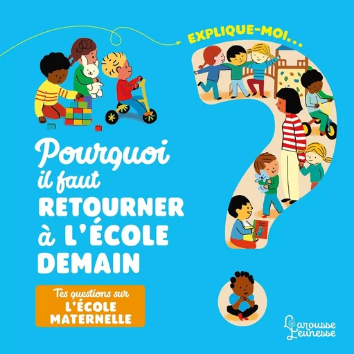 Explique moi - La maternelle - Agnès Besson - LAROUSSE