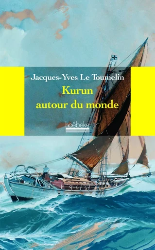 Kurun autour du monde - Jacques-Yves Le Toumelin - HOEBEKE