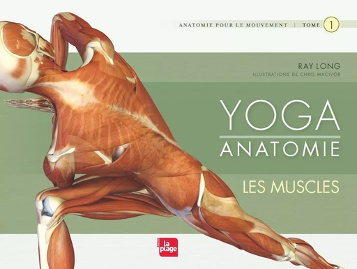 Yoga anatomie - Les muscles - Raymond A. Long - LA PLAGE