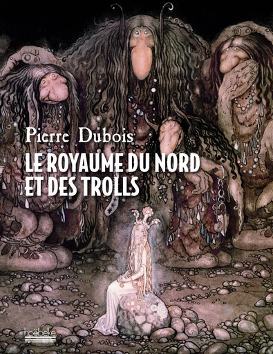 Le royaume du Nord et des trolls - Pierre Dubois - HOEBEKE