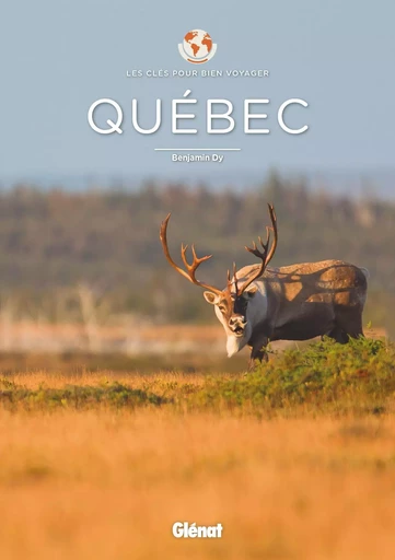 Québec - Les clés pour bien voyager - Benjamin Dy - GLENAT