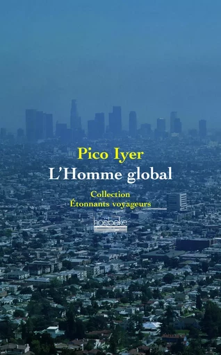 L'Homme global - Pico Iyer - HOEBEKE