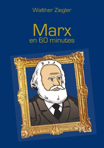 Marx en 60 minutes - Walther Ziegler - BOOKS ON DEMAND