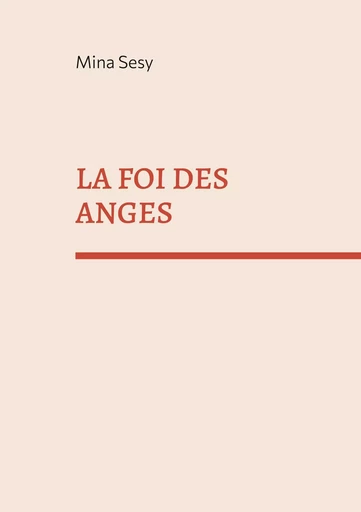 La foi des anges - Mina Sesy - BOOKS ON DEMAND