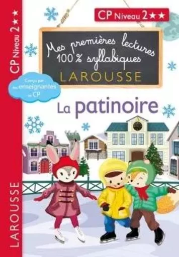 Mes premières lectures 100 % syllabiques Niveau 2 - La patinoire - Giulia Levallois, Cécilia Stenmark, Hélène Heffner - LAROUSSE