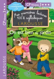 Premières lectures syllabiques - On est bien au jardin (Niveau 3)