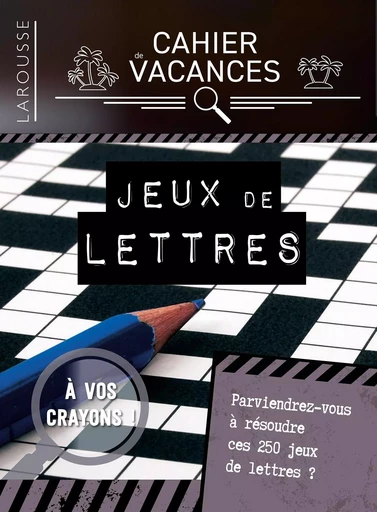 Cahier de vacances Larousse (adultes) spécial jeux de lettres - Sylvain Vandeecresse - LAROUSSE