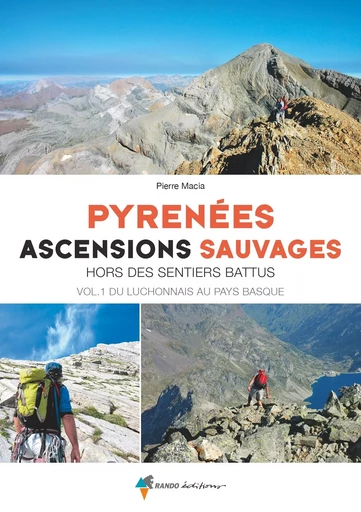 Pyrénées, ascensions sauvages vol. 1 Ouest - Pierre Macia - GLENAT