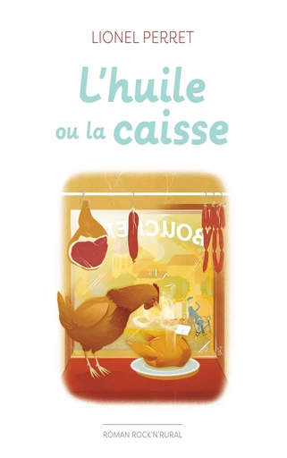 l'huile ou la caisse - Lionel Perret - BOOKS ON DEMAND