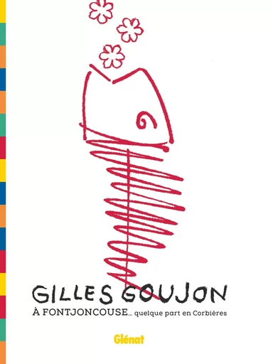 Gilles Goujon à Fontjoncouse - Gilles Goujon, Henri Pelletier - GLENAT