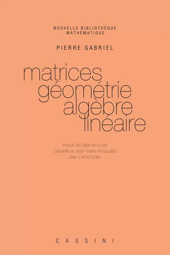 Matrices, géométrie, algèbre linéaire -  - CASSINI