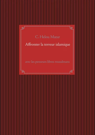 Affronter la terreur islamique - C. Hélou Matar - BOOKS ON DEMAND