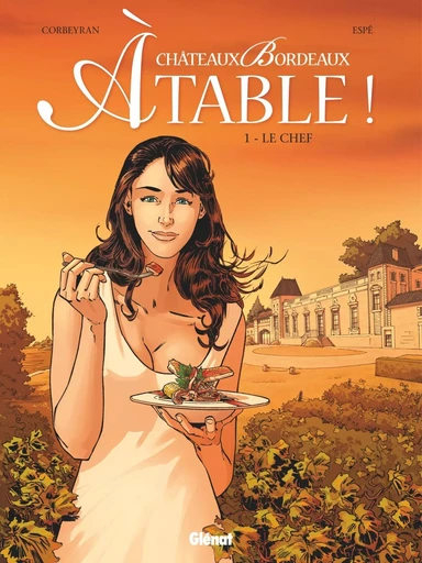 Châteaux Bordeaux À table ! - Tome 01 -  - GLENAT