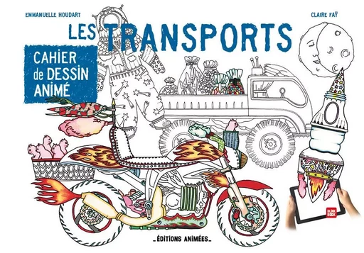 Cahier de Dessin Animé - Les Transports - Claire FAY - EDTS ANIMEES