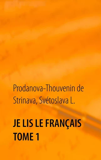 Je lis le français Tome 1 - Svétoslava L. Prodanova-Thouvenin de Strinava - BOOKS ON DEMAND