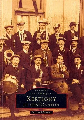 Xertigny et son canton -  - Editions Sutton