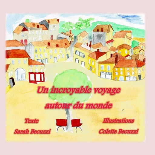 Un incroyable voyage autour du monde - Sarah Becuzzi - BOOKS ON DEMAND