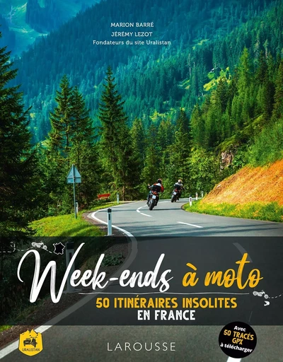 Week-ends à moto - 50 itinéraires insolites en France - Marion Barré, Jérémy Lezot - LAROUSSE