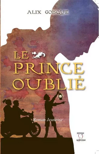 Insurrection pour la couronne - Le Prince oublié - Tome 1 - Alix GOISQUE - SACRE COEUR ED