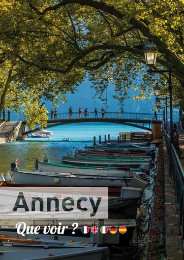 Annecy, Que voir? - A.Guédron/ D.De Luca - ECOTHENTIC