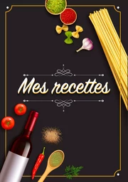 Mes Recettes: Cahier De Recettes - Cahier à compléter pour 100 recettes - Livre de cuisine personnalisé à écrire 50 recette