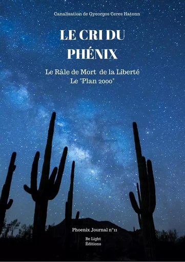 Le Cri du Phénix - Le Râle de Mort de la Liberté - Gyeorgos Ceres Hatonn - BE LIGHT