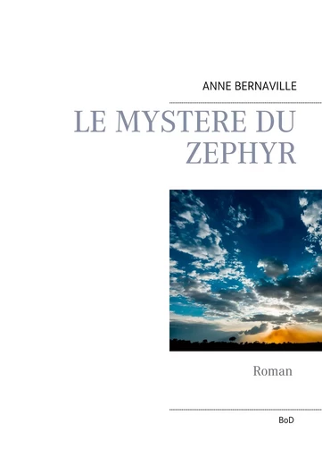 Le mystère du zéphyr - Anne Bernaville - BOOKS ON DEMAND