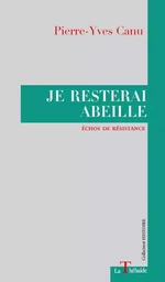 JE RESTERAI ABEILLE ECHOS DE RESISTANCE