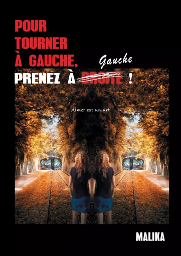 Pour tourner à gauche, prenez à  gauche ! -  Malika - BOOKS ON DEMAND