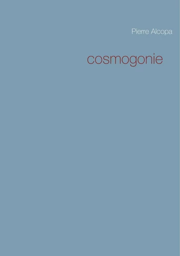 Cosmogonie - Pierre Alcopa - BOOKS ON DEMAND