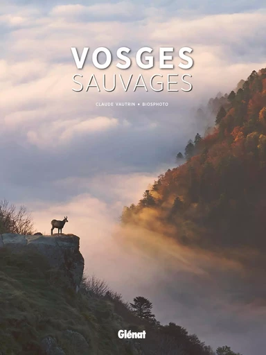 Vosges sauvages - Claude VAUTRIN - GLENAT