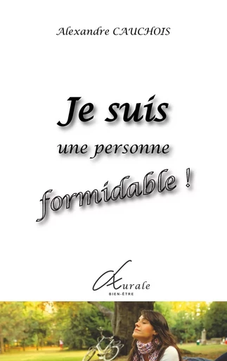 Je suis une personne formidable - Alexandre Cauchois - BOOKS ON DEMAND