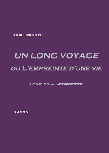 UN LONG VOYAGE ou L'empreinte d'une vie - tome 11 - Ariel Prunell - BOOKS ON DEMAND