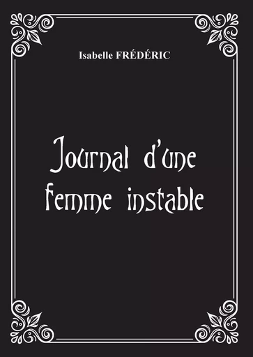 Journal d'une femme instable - Isabelle Frédéric - BOOKS ON DEMAND