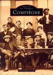 Compiègne - Tome I