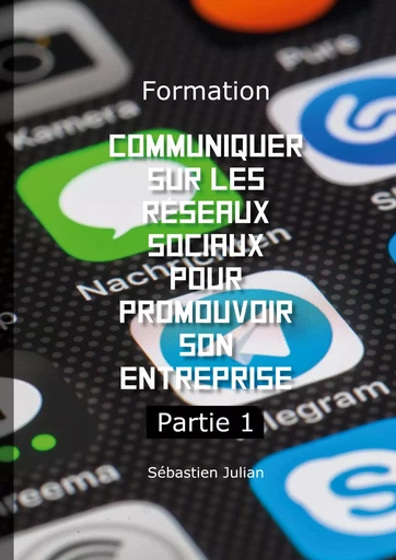 Formation Communiquer sur les réseaux sociaux pour promouvoir son entreprise - Sébastien Julian - BOOKS ON DEMAND