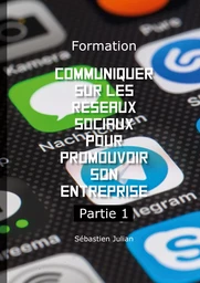 Formation Communiquer sur les réseaux sociaux pour promouvoir son entreprise