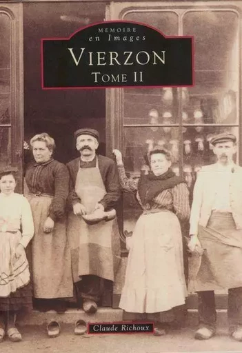 Vierzon - Tome II -  - Editions Sutton