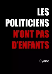 Les politiciens n'ont pas d'enfants