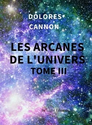 Les Arcanes de l'Univers - Tome III