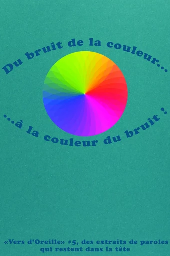 Vers d'oreille #5, Du bruit de la couleur... - Camille Escoubet - Super Loto Éditions