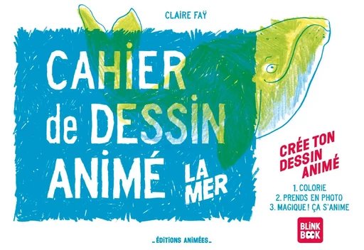 Cahier de Dessin Animé - La Mer - Claire FAY - EDTS ANIMEES