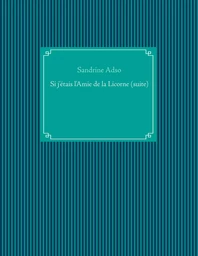 Si j'étais l'Amie de la Licorne (suite)