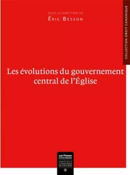 Les évolutions du gouvernement central de l’Eglise