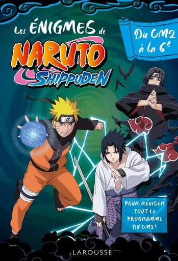 Naruto Shippuden - Enigmes du CM2 à la 6e - Aurore MEYER - LAROUSSE