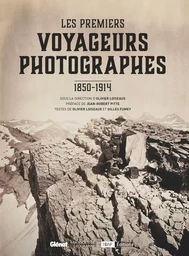 Les Premiers voyageurs photographes