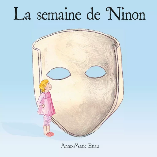 La semaine de Ninon - Anne-Marie Eriau - BOOKS ON DEMAND